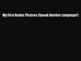 Download My First Arabic Phrases (Speak Another Language!) Ebook Free