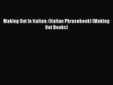 Read Making Out In Italian: (Italian Phrasebook) (Making Out Books) PDF Online