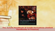 Download  The Oxford Handbook of Credit Derivatives Oxford Handbooks in Finance PDF Online