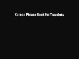 Read Korean Phrase Book For Travelers Ebook Free