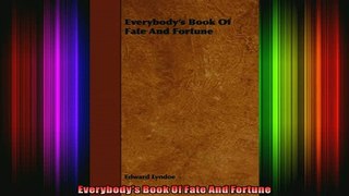Read  Everybodys Book Of Fate And Fortune  Full EBook
