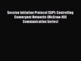 [Read Book] Session Initiation Protocol (SIP): Controlling Convergent Networks (McGraw-Hill