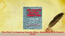 PDF  The Plot To Destroy Fannie Mae Anatomy Of A Power Grab Download Online