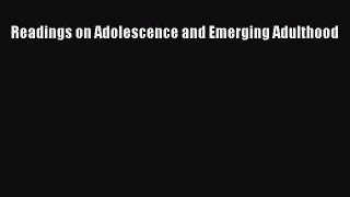 Download Readings on Adolescence and Emerging Adulthood PDF Online