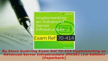 PDF  By Steve Suehring Exam Ref 70414 Implementing an Advanced Server Infrastructure MCSE Read Online