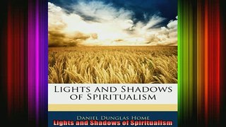 Read  Lights and Shadows of Spiritualism  Full EBook