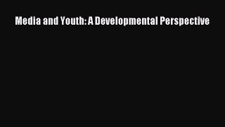Download Media and Youth: A Developmental Perspective PDF Free