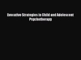 Read Evocative Strategies in Child and Adolescent Psychotherapy Ebook Free