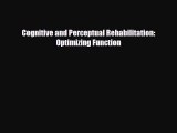 [PDF] Cognitive and Perceptual Rehabilitation: Optimizing Function Read Full Ebook