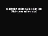 Download Self-Efficacy Beliefs of Adolescents (Hc) (Adolescence and Education) PDF Online