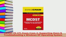 PDF  MCDST 70271 Exam Cram 2 Supporting Users  Troubleshooting a Windows XP Operating System Download Online