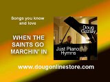 WHEN THE SAINTS GO MARCHIN IN performed by Doug Gazlay from JUST PIANO HYMNS 2011