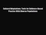 [PDF] Cultural Adaptations: Tools for Evidence-Based Practice With Diverse Populations [Read]