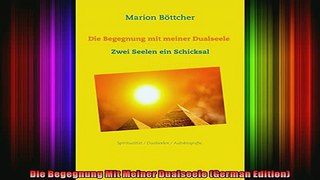 Read  Die Begegnung Mit Meiner Dualseele German Edition  Full EBook