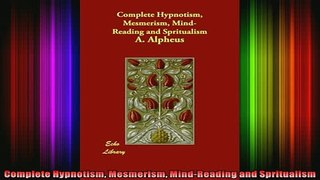 Read  Complete Hypnotism Mesmerism MindReading and Spritualism  Full EBook