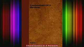 Read  Confessions Of A Medium  Full EBook