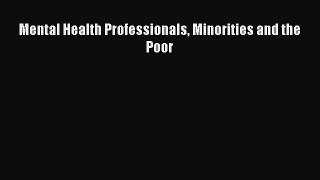 Read Mental Health Professionals Minorities and the Poor Ebook Free