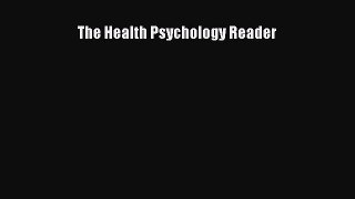 Read The Health Psychology Reader Ebook Free
