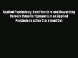 Read Applied Psychology: New Frontiers and Rewarding Careers (Stauffer Symposium on Applied