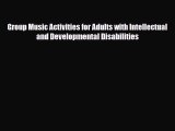 [PDF] Group Music Activities for Adults with Intellectual and Developmental Disabilities Download