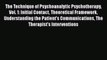 Read The Technique of Psychoanalytic Psychotherapy Vol. 1: Initial Contact Theoretical Framework