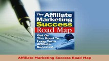 PDF  Affiliate Marketing Success Road Map Download Online