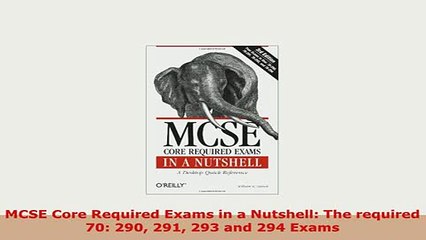 PDF  MCSE Core Required Exams in a Nutshell The required 70 290 291 293 and 294 Exams Read Online