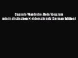 Read Capsule Wardrobe: Dein Weg zum minimalistischen Kleiderschrank (German Edition) Ebook