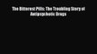 [PDF] The Bitterest Pills: The Troubling Story of Antipsychotic Drugs [Read] Online