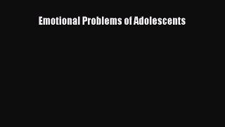 Read Emotional Problems of Adolescents Ebook Free