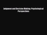 Read Judgment and Decision Making: Psychological Perspectives PDF Online