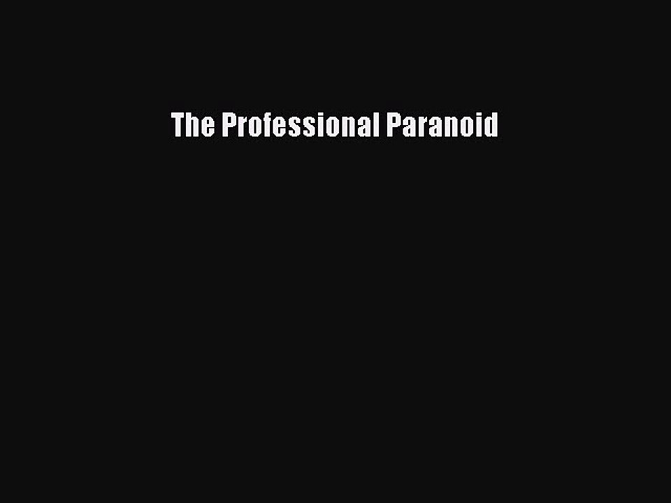 [Read PDF] The Professional Paranoid Ebook Free