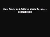 Ebook Color Rendering: A Guide for Interior Designers and Architects Read Online