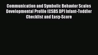 [PDF] Communication and Symbolic Behavior Scales Developmental Profile (CSBS DP) Infant-Toddler