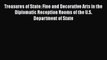 Ebook Treasures of State: Fine and Decorative Arts in the Diplomatic Reception Rooms of the