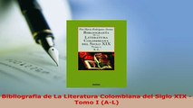 PDF  Bibliografia de La Literatura Colombiana del Siglo XIX  Tomo I AL  Read Online