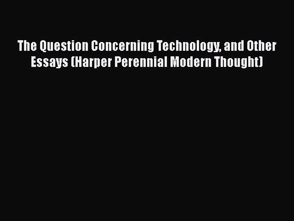PDF The Question Concerning Technology and Other Essays (Harper Perennial Modern Thought)