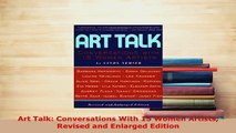 Download  Art Talk Conversations With 15 Women Artists Revised and Enlarged Edition PDF Full Ebook