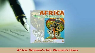 Download  Africa Womens Art Womens Lives PDF Book Free