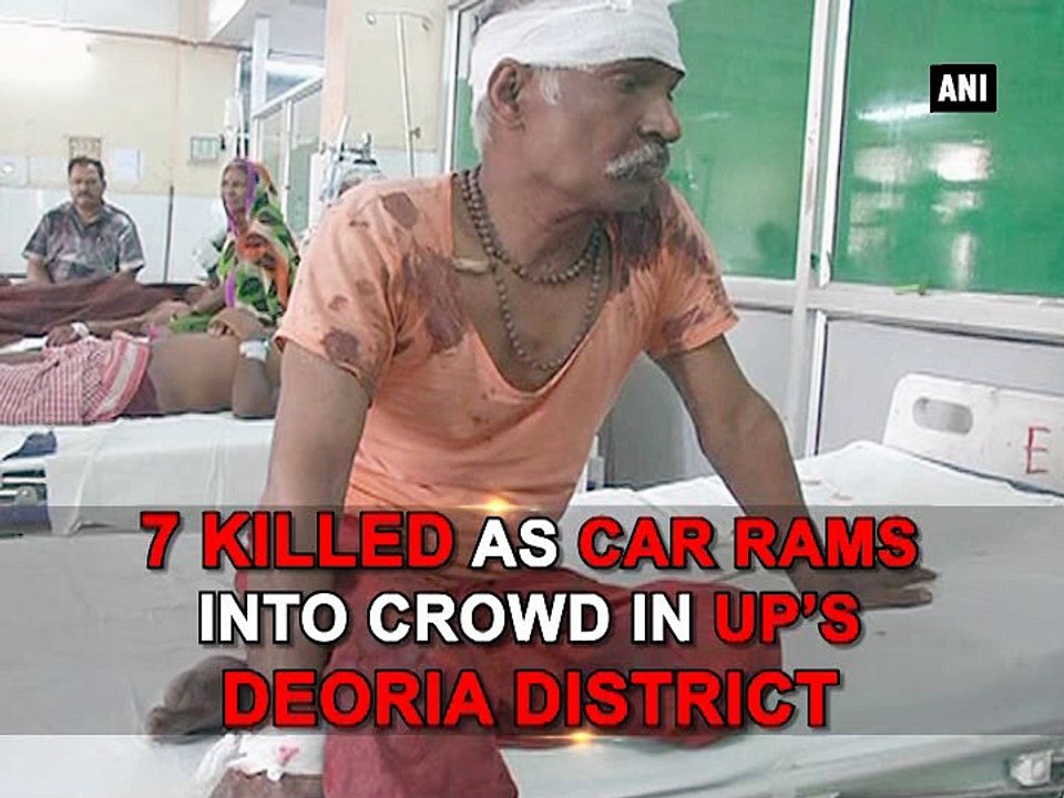 7 killed as car rams into crowd in UP’s Deoria district