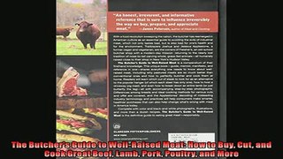 FREE PDF  The Butchers Guide to WellRaised Meat How to Buy Cut and Cook Great Beef Lamb Pork  BOOK ONLINE