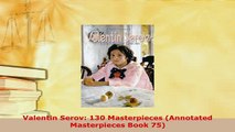 Download  Valentin Serov 130 Masterpieces Annotated Masterpieces Book 75 Download Online