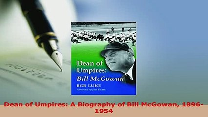 PDF  Dean of Umpires A Biography of Bill McGowan 18961954 Read Online