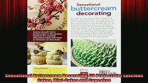 READ book  Sensational Buttercream Decorating 50 Projects for Luscious Cakes MiniCakes and Cupcakes  FREE BOOOK ONLINE