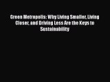 Ebook Green Metropolis: Why Living Smaller Living Closer and Driving Less Are the Keys to Sustainability