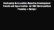 Ebook Reshaping Metropolitan America: Development Trends and Opportunities to 2030 (Metropolitan