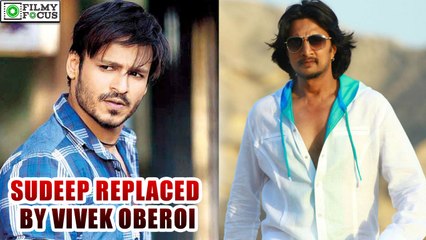 Sudeep replaced by Vivek Oberoi | filmyfocus.com