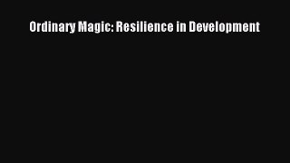 Read Ordinary Magic: Resilience in Development Ebook Free