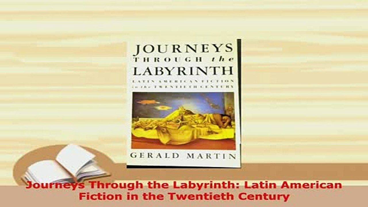 PDF  Journeys Through the Labyrinth Latin American Fiction in the Twentieth Century  Read Online