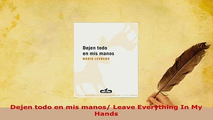 PDF  Dejen todo en mis manos Leave Everything In My Hands  EBook